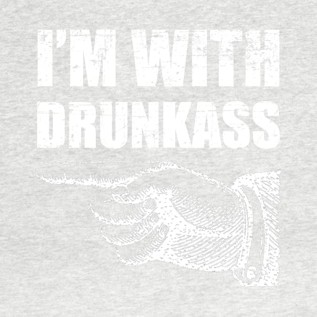 I'm with drunkass by sktees